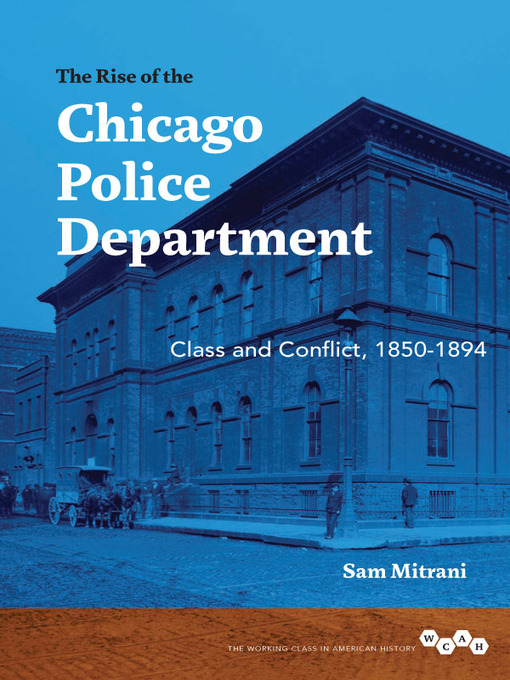 Title details for The Rise of the Chicago Police Department by Sam Mitrani - Available